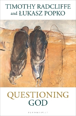 Questioning God - Timothy Radcliffe, Lukasz Popko