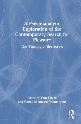 A Psychoanalytic Exploration of the Contemporary Search for Pleasure - 