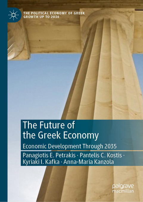 The Future of the Greek Economy - Panagiotis E. Petrakis, Pantelis C. Kostis, Kyriaki I. Kafka, Anna-Maria Kanzola