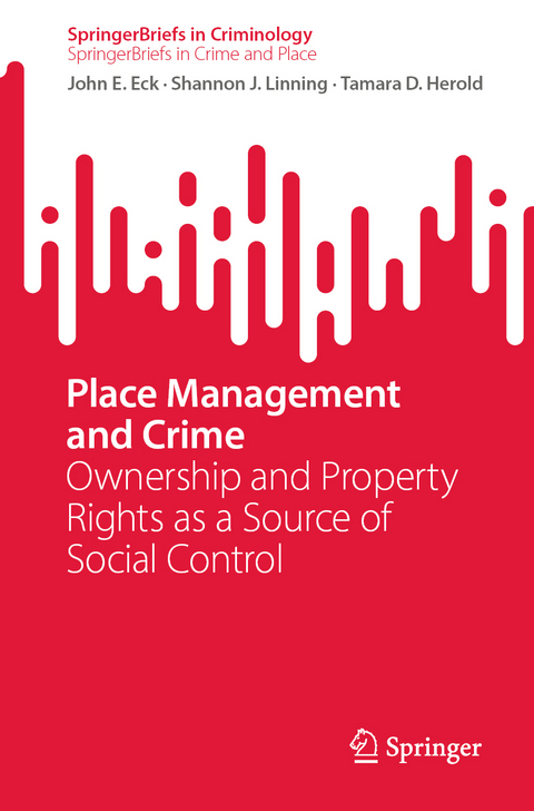 Place Management and Crime - John E. Eck, Shannon J. Linning, Tamara D. Herold