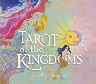 Tarot of the Kingdoms - Paige Ashmore