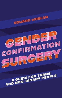 Gender Confirmation Surgery - Edward Whelan