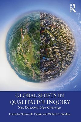 Global Shifts in Qualitative Inquiry - 