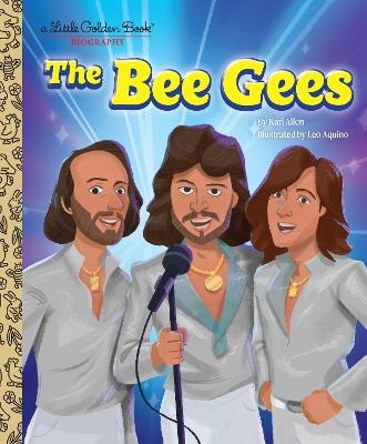 The Bee Gees: A Little Golden Book Biography - Kari Allen, Leo Aquino