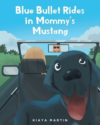 Blue Bullet Rides in Mommy's Mustang - Kiaya Martin