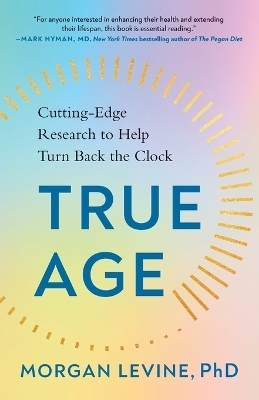 True Age - PhD Levine  Morgan