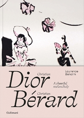 Christian Dior - Christian Bérard - Laurence Bénaïm