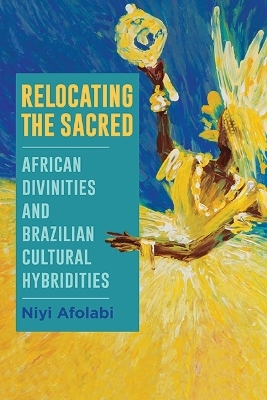 Relocating the Sacred - Niyi Afolabi