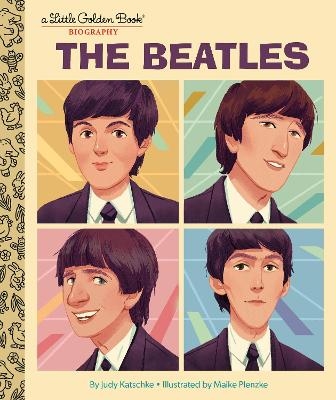 The Beatles: A Little Golden Book Biography - Judy Katschke, Maike Plenzke