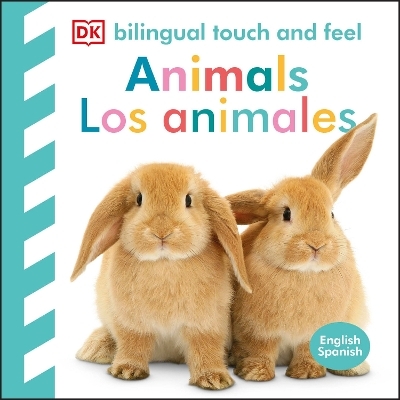 Bilingual Baby Touch and Feel: Animals - Los animales -  Dk