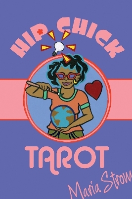 Hip Chick Tarot - Maria Strom