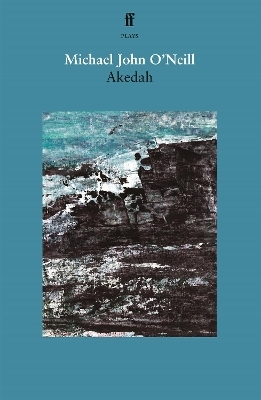 Akedah - Michael John O'Neill