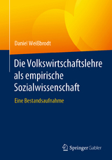 Die Volkswirtschaftslehre als empirische Sozialwissenschaft - Daniel Weißbrodt