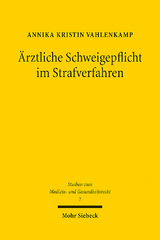 Ärztliche Schweigepflicht im Strafverfahren - Annika Kristin Vahlenkamp