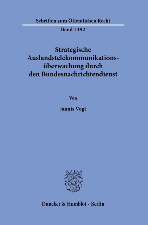 Strategische Auslandstelekommunikationsüberwachung durch den Bundesnachrichtendienst. - Jannis Vogt