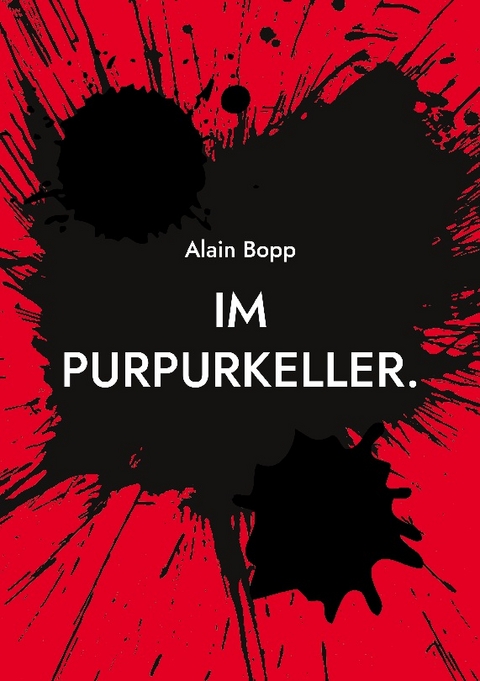 Im Purpurkeller. - Alain Bopp