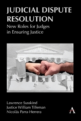 Judicial Dispute Resolution - Lawrence Susskind, Justice William Tilleman, Nicolas Parra Herrera