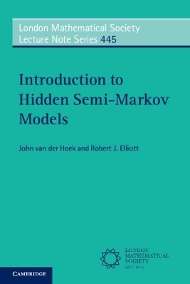 Introduction to Hidden Semi-Markov Models - John Van der Hoek, Robert J. Elliott