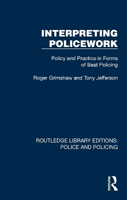 Interpreting Policework - Roger Grimshaw, Tony Jefferson