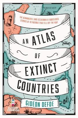 An Atlas of Extinct Countries - Gideon Defoe