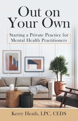 Out on Your Own - Kerry Heath LPC CEDS