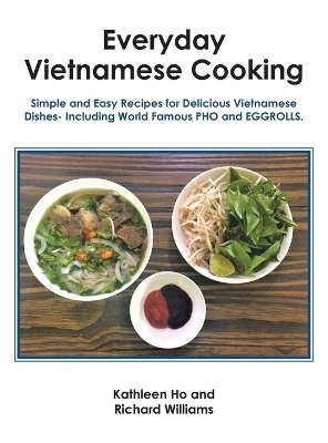 Everyday Vietnamese Cooking - Kathleen Ho, Richard Williams