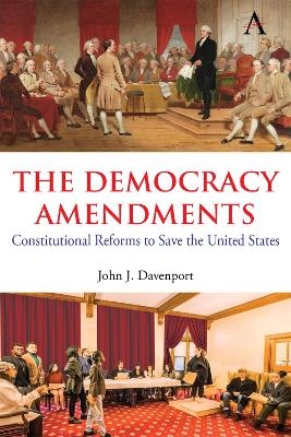 The Democracy Amendments - John J. Davenport