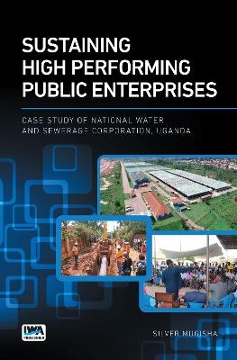 Sustaining High Performing Public Enterprises - Silver Mugisha