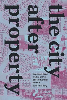 The City after Property - Sara Safransky