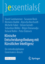 Klinische Entscheidungsfindung mit Künstlicher Intelligenz - David Samhammer, Susanne Beck, Klemens Budde, Aljoscha Burchardt, Michelle Faber, Simon Gerndt, Sebastian Möller, Bilgin Osmanodja, Roland Roller, Peter Dabrock