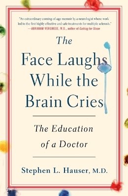 The Face Laughs While the Brain Cries - Stephen L. Hauser M.D