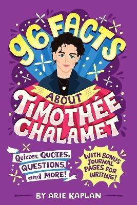 96 Facts About Timothée Chalamet - Arie Kaplan