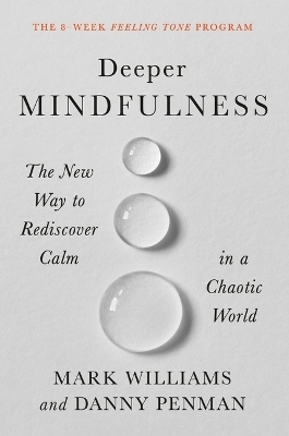 Deeper Mindfulness - Mark Williams, Danny Penman