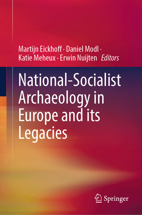 National-Socialist Archaeology in Europe and its Legacies - 