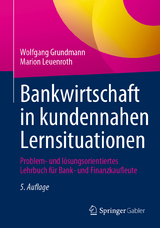 Bankwirtschaft in kundennahen Lernsituationen - Grundmann, Wolfgang; Leuenroth, Marion