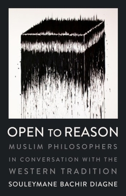 Open to Reason - Souleymane Bachir Diagne