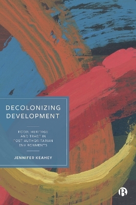 Decolonizing Development - Jennifer Keahey