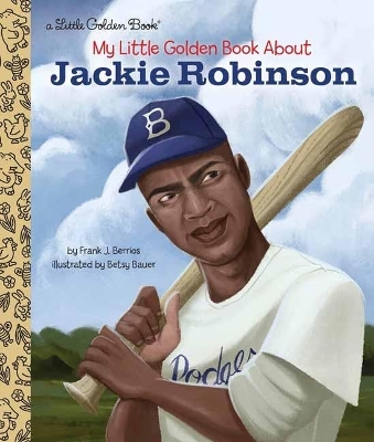 My Little Golden Book About Jackie Robinson - Frank John Berrios