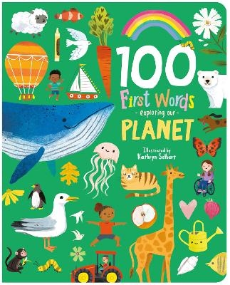 100 First Words Exploring Our Planet (Cased) -  Sweet Cherry Publishing