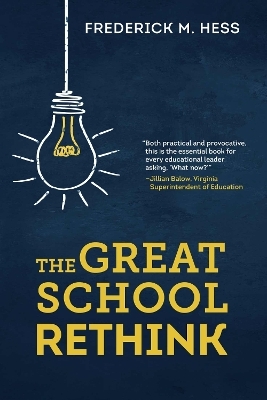 The Great School Rethink - Frederick M. Hess