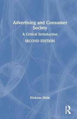 Advertising and Consumer Society - Nicholas Holm