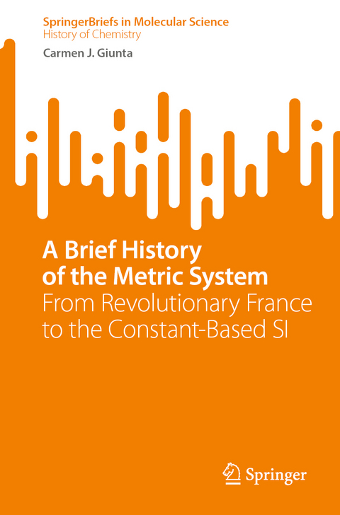 A Brief History of the Metric System von Carmen J. Giunta | ISBN 978-3 ...