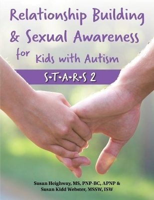 Relationship Building and Sexual Awareness for Kids with Autism - Susan Kidd Webster, Susan Heighway