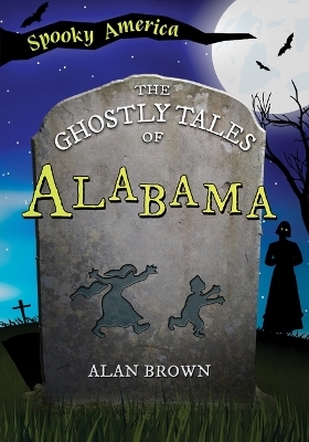 The Ghostly Tales of Alabama - Dr Brown