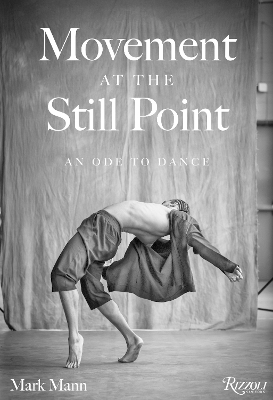 Movement at the Still Point - Mark Mann, Andrea Mattioli