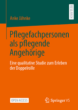 Pflegefachpersonen als pflegende Angehörige - Anke Jähnke