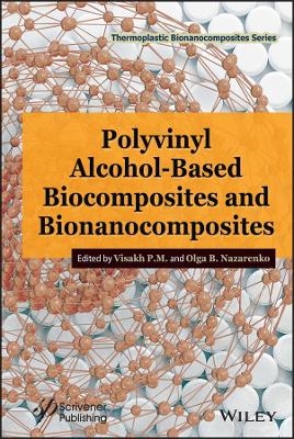 Polyvinyl Alcohol-Based Biocomposites and Bionanocomposites - 