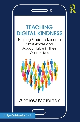 Teaching Digital Kindness - Andrew Marcinek