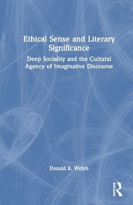 Ethical Sense and Literary Significance - Donald R. Wehrs