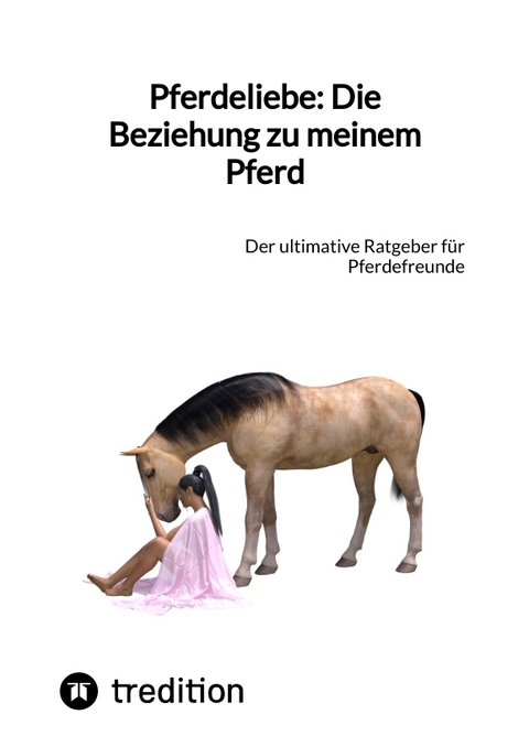 Pferdeliebe: Die Beziehung zu meinem Pferd -  Moritz